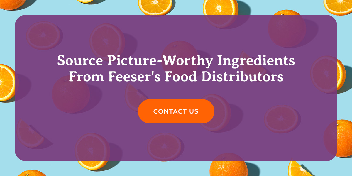 Source Picture-Worthy Ingredients From Feeser's Food Distributors