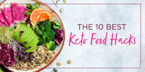 a bowl of vegetables with the words `` the 10 best keto food hacks '' above it .