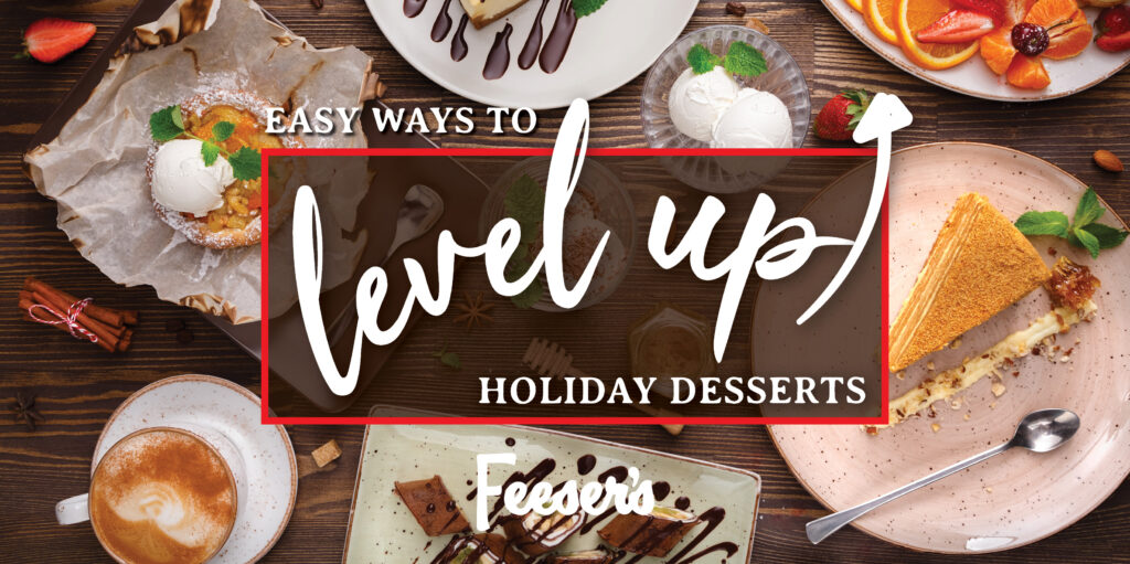 Dessert Blog Holiday Desserts Made Easy - Feeser's
