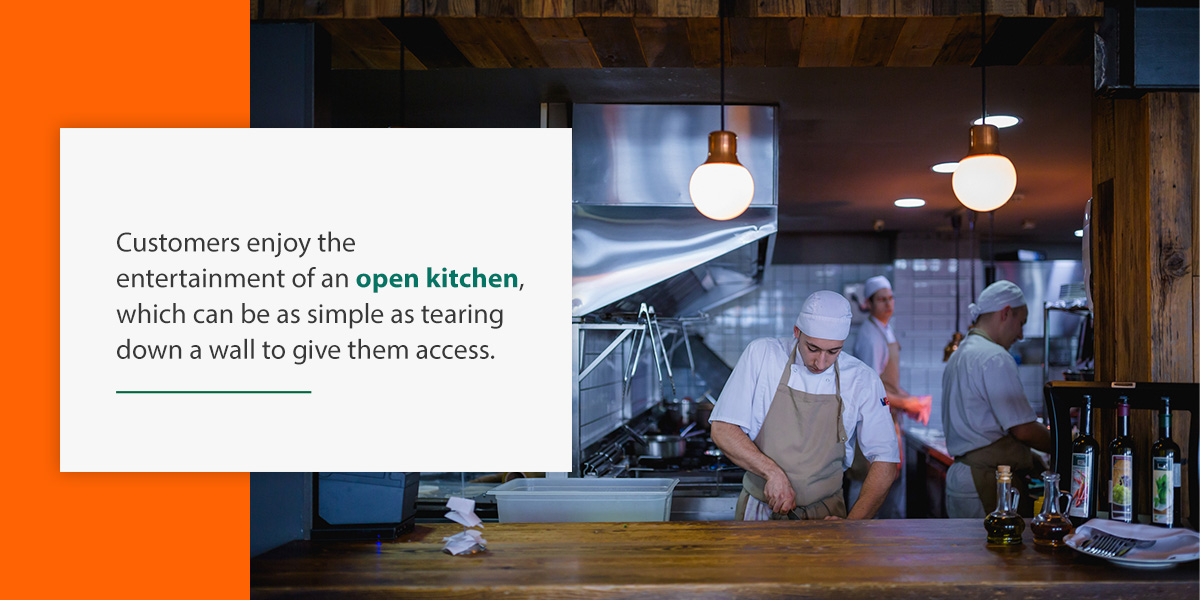 a sign that says " customers enjoy the entertainment of an open kitchen which can be as simple as tearing down a wall to give them access "